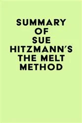Book cover of Summary of Sue Hitzmann's The MELT Method by Unknown