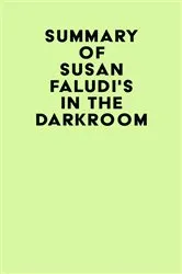 Book cover of Summary of Susan Faludi's In the Darkroom by IRB Media