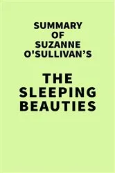 Book cover of Summary of Suzanne O'Sullivan's The Sleeping Beauties by IRB Media