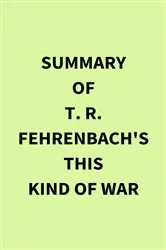 Book cover of Summary of T. R. Fehrenbach's This Kind of War by IRB Media