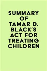 Book cover of Summary of Tamar D. Black's ACT for Treating Children by IRB Media
