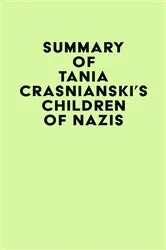 Book cover of Summary of Tania Crasnianski's Children of Nazis by Unknown