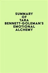 Book cover of Summary of Tara Bennett-Goleman's Emotional Alchemy by IRB Media