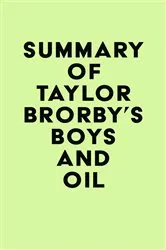 Book cover of Summary of Taylor Brorby's Boys and Oil by Unknown