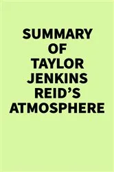 Book cover of Summary of Taylor Jenkins Reid’s Atmosphere by IRB Media