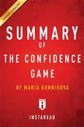 Book cover of Summary of The Confidence Game by Summaries, Instaread,