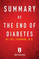 Book cover of Summary of The End of Diabetes by . IRB Media