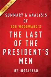 Book cover of Summary of The Last of the President's Men by Summaries, Instaread,