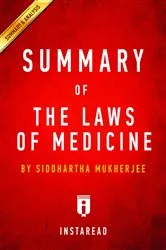 Book cover of Summary of The Laws of Medicine by Summaries, Instaread,