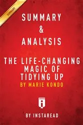 Book cover of Summary of The Life-Changing Magic of Tidying Up by Summaries, Instaread,