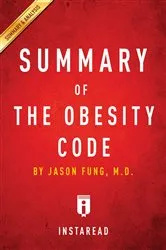 Book cover of Summary of The Obesity Code by Summaries, Instaread,
