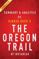 Book cover of Summary of The Oregon Trail by Summaries, Instaread,