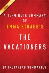 Book cover of Summary of The Vacationers by Instaread Summaries