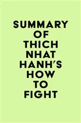 Book cover of Summary of Thich Nhat Hanh's How to Fight by IRB Media