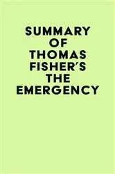 Book cover of Summary of Thomas Fisher's The Emergency by IRB Media