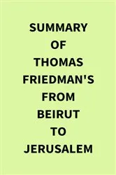 Book cover of Summary of Thomas Friedman's From Beirut to Jerusalem by IRB Media