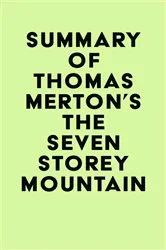 Book cover of Summary of Thomas Merton's The Seven Storey Mountain by IRB Media
