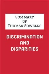 Book cover of Summary of Thomas Sowell's Discrimination and Disparities by IRB Media