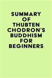 Book cover of Summary of Thubten Chodron's Buddhism for Beginners by IRB Media