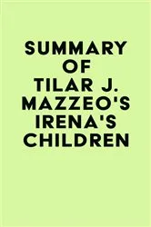 Book cover of Summary of Tilar J. Mazzeo's Irena's Children by IRB Media