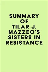 Book cover of Summary of Tilar J. Mazzeo's Sisters in Resistance by Unknown
