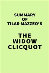 Book cover of Summary of Tilar Mazzeo's The Widow Clicquot by Unknown