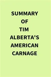 Book cover of Summary of Tim Alberta's American Carnage by IRB Media