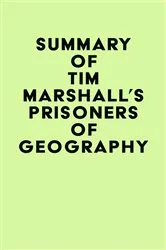 Book cover of Summary of Tim Marshall's Prisoners of Geography by Unknown