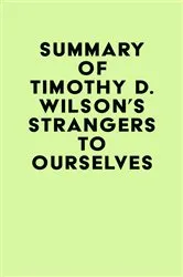 Book cover of Summary of Timothy D. Wilson's Strangers to Ourselves by Unknown