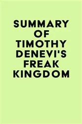 Book cover of Summary of Timothy Denevi's Freak Kingdom by Unknown