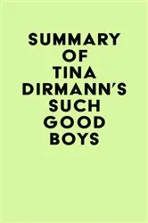 Book cover of Summary of Tina Dirmann's Such Good Boys by Unknown