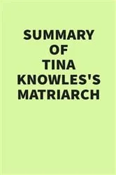 Book cover of Summary of Tina Knowles’s Matriarch by IRB Media