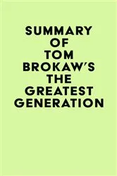 Book cover of Summary of Tom Brokaw's The Greatest Generation by Unknown