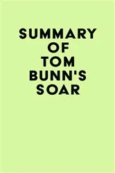 Book cover of Summary of Tom Bunn's Soar by Unknown