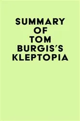 Book cover of Summary of Tom Burgis's Kleptopia by IRB Media