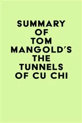 Book cover of Summary of Tom Mangold's The Tunnels of Cu Chi by Unknown