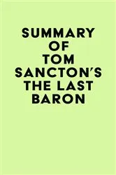 Book cover of Summary of Tom Sancton's The Last Baron by IRB Media