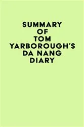 Book cover of Summary of Tom Yarborough's Da Nang Diary by Unknown