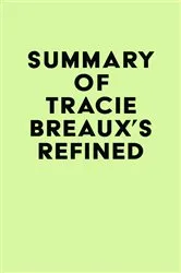 Book cover of Summary of Tracie Breaux's Refined by Unknown