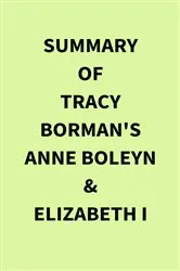 Book cover of Summary of Tracy Borman's Anne Boleyn & Elizabeth I by IRB Media