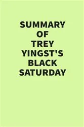 Book cover of Summary of Trey Yingst’s Black Saturday by IRB Media