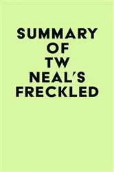 Book cover of Summary of TW Neal's Freckled by Unknown