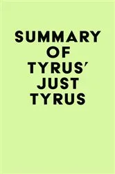 Book cover of Summary of Tyrus's Just Tyrus by Unknown