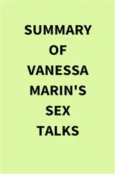Book cover of Summary of Vanessa Marin's Sex Talks by IRB Media