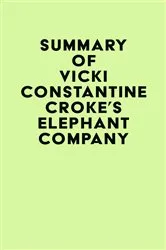 Book cover of Summary of Vicki Constantine Croke's Elephant Company by Unknown