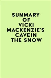 Book cover of Summary of Vicki Mackenzie's Cave In The Snow by Unknown