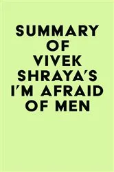Book cover of Summary of Vivek Shraya's I'm Afraid of Men by IRB Media