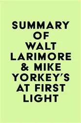Book cover of Summary of Walt Larimore & Mike Yorkey's At First Light by Unknown