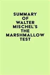Book cover of Summary of Walter Mischel's The Marshmallow Test by IRB Media