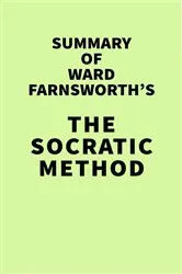 Book cover of Summary of Ward Farnsworth's The Socratic Method by IRB Media